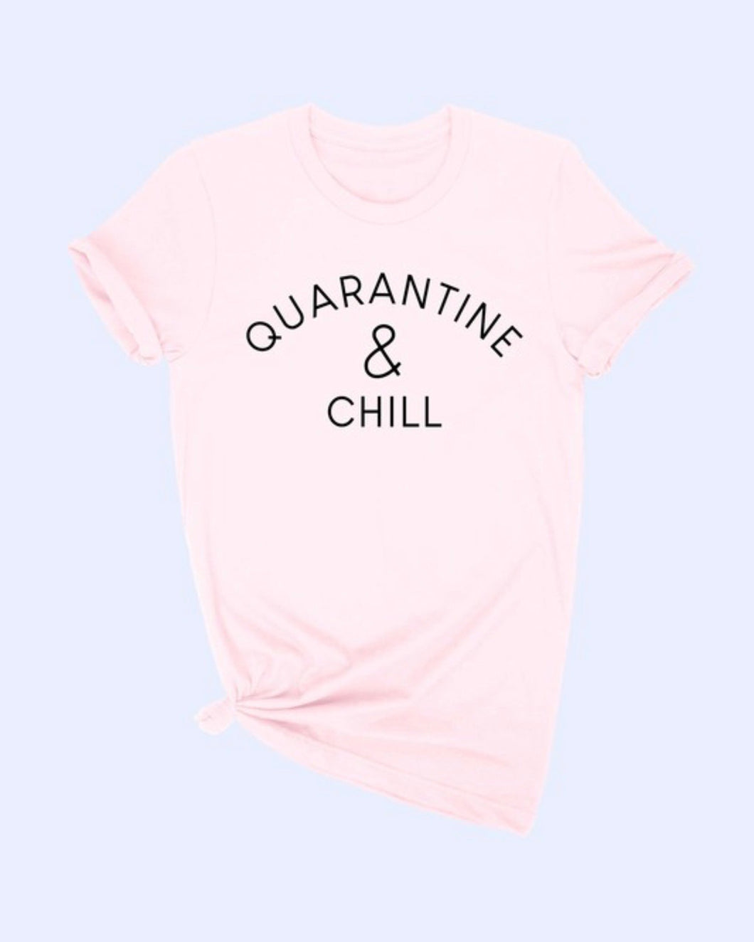 Quarantine & Chill Tshirt